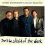 Don't Be Afraid of the Dark
