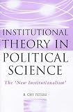 Institutional Theory in Political Science: The New Institutionalism