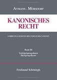 Produkt-Bild: Kanonisches Recht - Gebundene Ausgabe. Lehrbuch aufgrund des Codex Iuris Canonici: Kanonisches Recht - Gebundene Ausgabe: Kanonisches Recht 3: Verk&uuml;ndigungsdienst und Heiligungsdienst