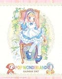 POP WONDERLAND CALENDAR 2007