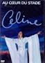 Celine Dion - Au Coeur Du Stade