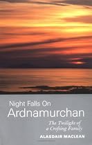 Night Falls on Ardnamurchan: The Twilight of a Crofting Family