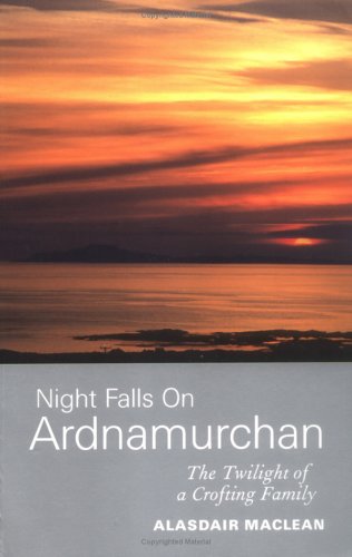Night Falls on Ardnamurchan: The Twilight of a Crofting Family