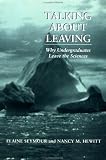 Talking About Leaving: Why Undergraduates Leave The Sciences