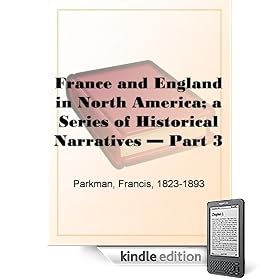 France and England in North America; a Series of Historical Narratives  Part 3