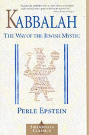 Kabbalah: The Way of the Jewish Mystic (Shambhala classics)