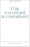 L'�tre et la maturit� du comportement : Une �tude sur l'anxi�t�, le sexe, la gravitation et l'apprentissage