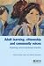 Adult Learning, Citizenship and Community Voices: Exploring and Learning from Community-based Practice