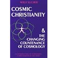 Cosmic Christianity: The Changing Countenance of Cosmology by  Willi Sucher