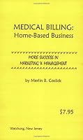 Medical Billing Home based Business: More Success in Marketing and Management