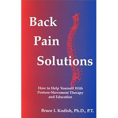 Back Pain Solutions: How to Help Yourself With Posture-Movement Therapy and Education