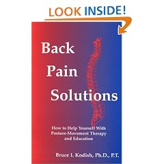 Back Pain Solutions: How to Help Yourself With Posture-Movement Therapy and Education