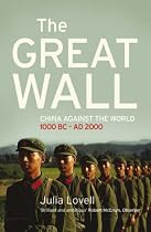 The Great Wall: China Against the World, 1000 BC-AD 2000