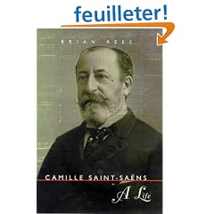 Camille Saint-Saens: A Life