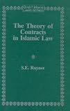 The Theory of Contracts in Islamic Law:A Comparative Analysis with Particular Reference to Modern Legislation in Kuwait, Bahrain and the U. A. E. (Arab & Islamic Laws)