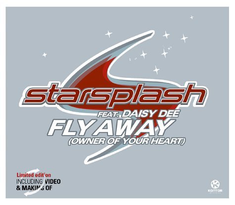 Daisy Dee & Starsplash - Fly Away (Owner Of Your Heart) - Zortam Music