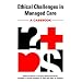 Ethical Challenges in Managed Care: A Casebook