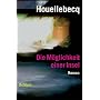 Die M�glichkeit einer Insel von Michel Houellebecq