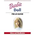 Warman's Barbie Doll Field Guide: Values and Identification (Warman's Field Guides) by  Paul Kennedy