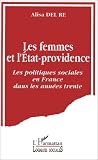 Les femmes et l'Etat-providence: Les politiques sociales en France dans les années trente