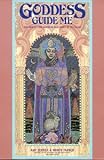 Goddess, Guide Me: The Oracle That Answers Questions of the Heart