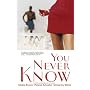 You Never Know