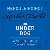 The Under Dog: A Hercule Poirot Short Story | [Agatha Christie]