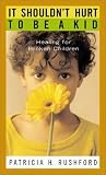 Cover of It Shouldn't Hurt To Be A Kid