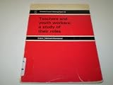 Teachers and youth workers : a study of their roles : the report of a research project undertaken for the Schools Council
