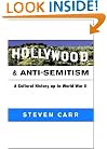 Hollywood and Anti-Semitism: A Cultural History up to World War II (Cambridge Studies in the History of Mass Communication)