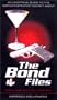 The Bond Files: The Unofficial Guide to the World's Secret Agent