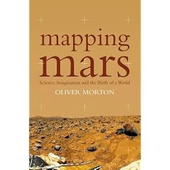 Mapping Mars: Science, Imagination and the Birth of a World