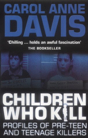 City Travel Guides Discounted  Books : Children Who Kill: Profiles of Pre-teen and Teenage Killers