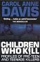 Children Who Kill: Profiles of Pre-teen and Teenage Killers