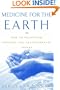 Medicine for the Earth: How to Transform Personal and Environmental Toxins