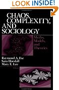 Chaos, Complexity, and Sociology: Myths, Models, and Theories