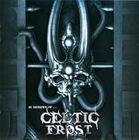 In Memory of Celtic Frost