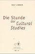 Die Stunde der Cultural Studies.