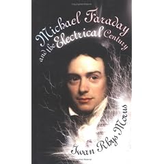 Michael Faraday and the Electrical Century
