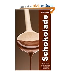 Schokolade: S��e und herzhafte Rezepte