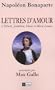 Lettres d'amour a d�sir�e, jos�phine, marie et marie-louise