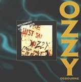 Just Say Ozzy - Ozzy Osbourne