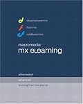 Macromedia MX eLearning: Advanced Training from the Source
