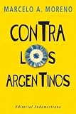 Contra Los Argentinos (Ensayo) (Spanish Edition)