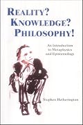 Reality? Knowledge? Philosophy!: An Introduction to Metaphysics and Epistemology