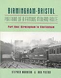 Birmingham - Bristol: Portrait of a Famous Midland Route Part One Birmingham to Cheltenham