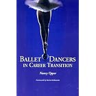 Click here to buy Ballet Dancers in Career Transition: Sixteen Success Stories by  Nancy Upper and Kevin McKenzie.