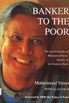 Banker to the poor : the autobiography of Muhammad Yunus, founder of Grameen Bank