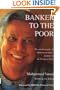Banker to the Poor: The Autobiography of Muhammad Yunus, Founder of Grameen Bank