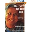 Banker to the Poor: The Autobiography of Muhammad Yunus, Founder of Grameen Bank by Muhammad Yunus and Alan Jolis
